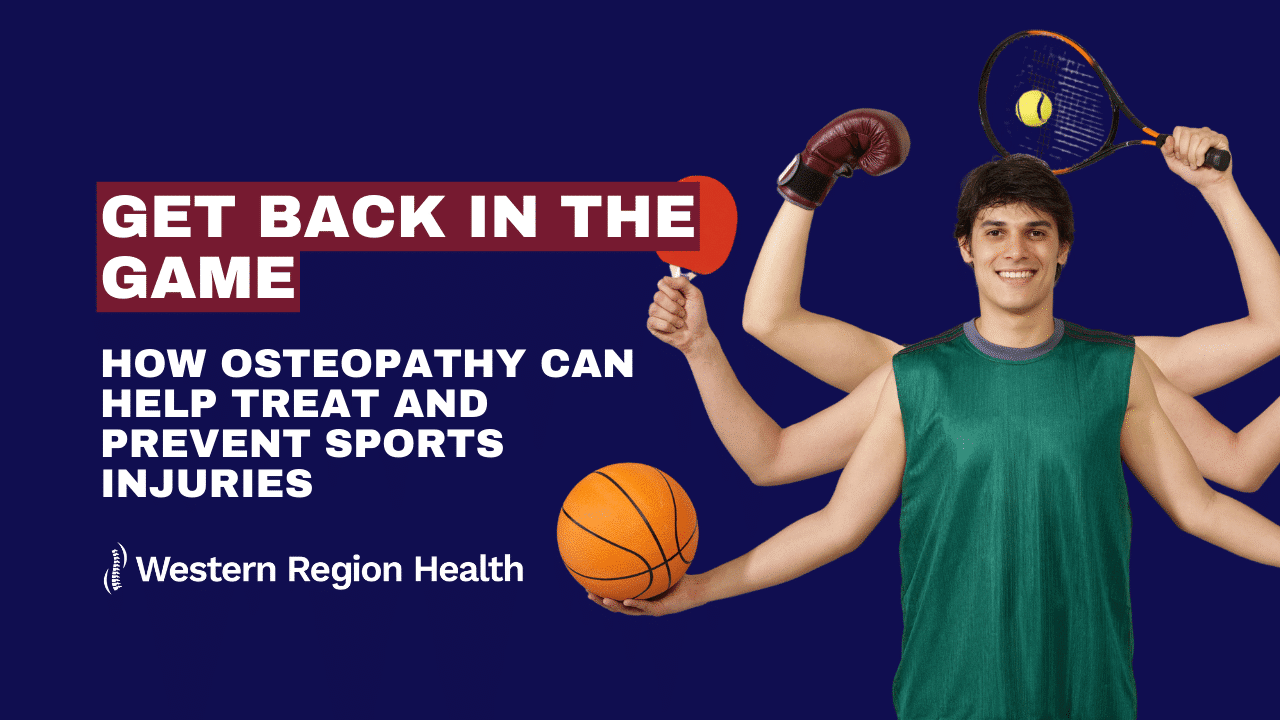 Get Back In The Game How Osteopathy Can Help Treat And Prevent Sports Injuries Western Region